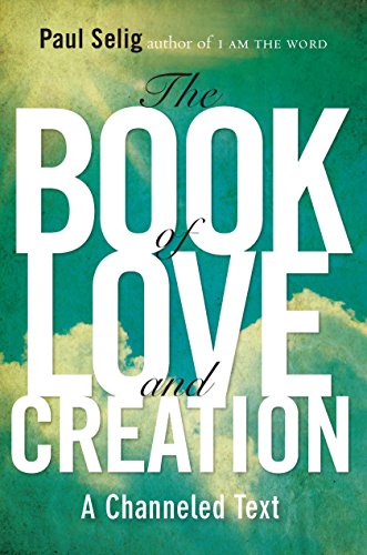 The Book of Love and Creation: A Channeled Text (Mastery Trilogy/Paul Selig Series) von TarcherPerigee