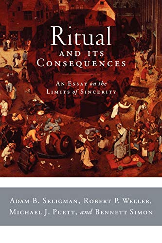 Ritual and Its Consequences: An Essay on the Limits of Sincerity von OUP USA