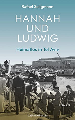 Hannah und Ludwig: Heimatlos in Tel Aviv von Langen - Mueller Verlag