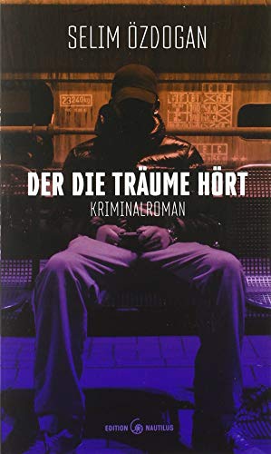 Der die Träume hört: Kriminalroman