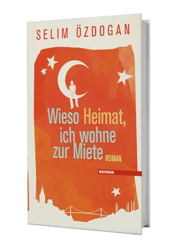 Wieso Heimat, ich wohne zur Miete: Roman von Haymon Verlag