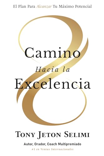 CAMINO HACIA LA EXCELENCIA: El Plan Para Alcanzar Tu Máximo Potencial von Timeless Wisdom Press, Subsidiary of TJS Cognition Ltd