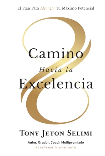 CAMINO HACIA LA EXCELENCIA: El Plan Para Alcanzar Tu Máximo Potencial von Timeless Wisdom Press, Subsidiary of TJS Cognition Ltd