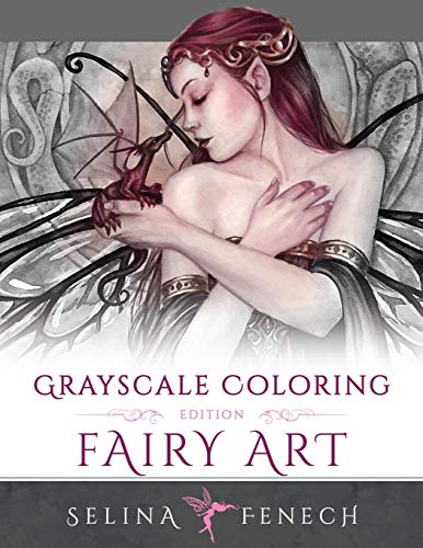 Fairy Art - Grayscale Coloring Edition (Grayscale Coloring Books by Selina, Band 1) von Fairies and Fantasy Pty Ltd