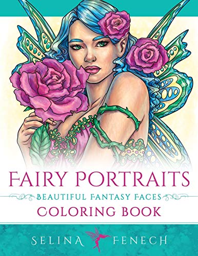 Fairy Portraits - Beautiful Fantasy Faces Coloring Book (Fantasy Coloring by Selina) von Fairies and Fantasy Pty Ltd