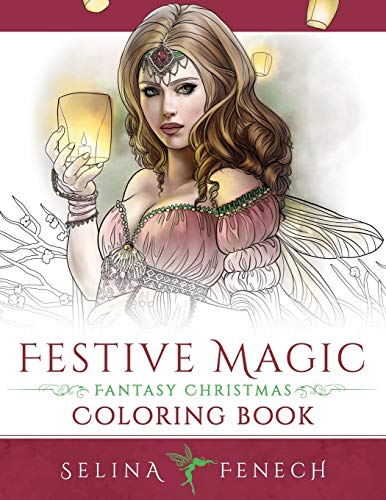 Festive Magic - Fantasy Christmas Coloring Book (Fantasy Coloring by Selina, Band 12) von Fairies and Fantasy Pty Ltd