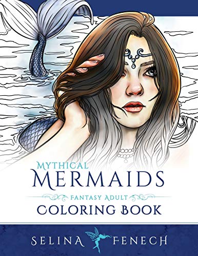 Mythical Mermaids - Fantasy Adult Coloring Book (Fantasy Coloring by Selina, Band 8) von Fairies and Fantasy Pty Ltd