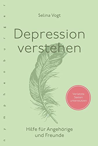 Depression verstehen: Hilfe für Angehörige und Freunde von Nymphenburger Verlag