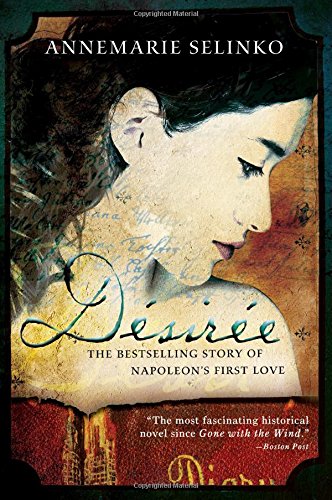 Désirée: The Bestselling Story of Napoleon's First Love