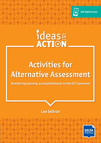 Activities for Alternative Assessment: Monitoring learning accomplishments in the ELT classroom. Book with photocopiable and online materials (Ideas in Action)