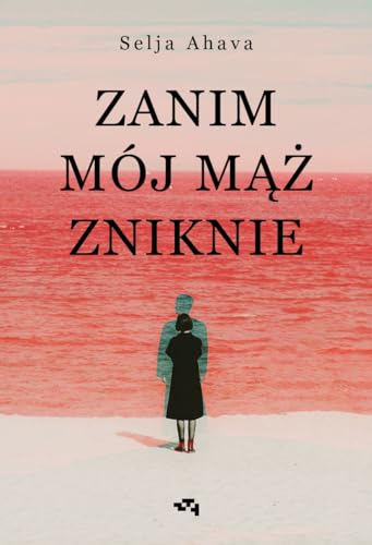 Zanim mój mąż zniknie