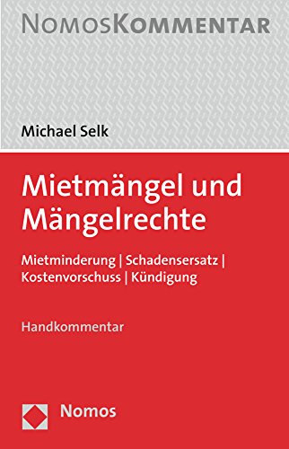 Mietmängel und Mängelrechte: Mietminderung | Schadensersatz | Kostenvorschuss | Kündigung