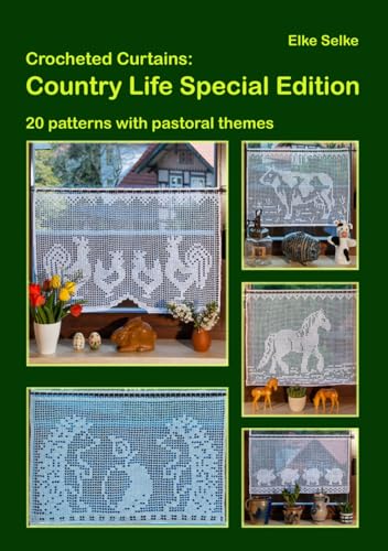 Crocheted Curtains: Country Life Special Edition: 20 patterns with pastoral themes (Lovely crocheting) von Independently published