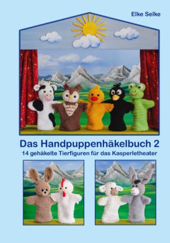 Das Handpuppenhäkelbuch 2: 14 gehäkelte Tierfiguren für das Kasperletheater (Fabelhaft selbst gemacht, Band 3)