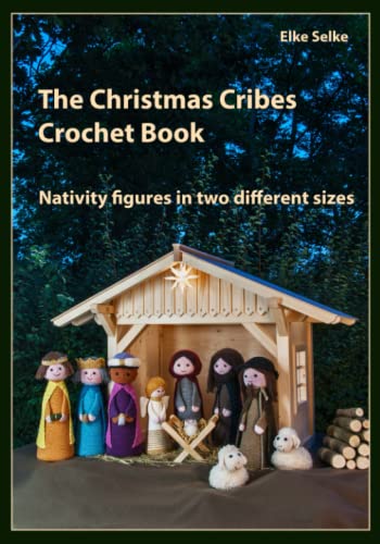 The Christmas Cribes Crochet Book: Nativity figures in two different sizes (Lovely crocheting)