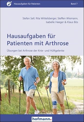 Hausaufgaben für Patienten mit Arthrose: Übungen bei Arthrose der Knie- und Hüftgelenke von Hofmann-Verlag GmbH & Co. KG