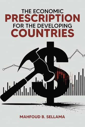 The Economic Prescription for Developing Countries The Economic Prescription for Developing Countries von NY Book Publishers