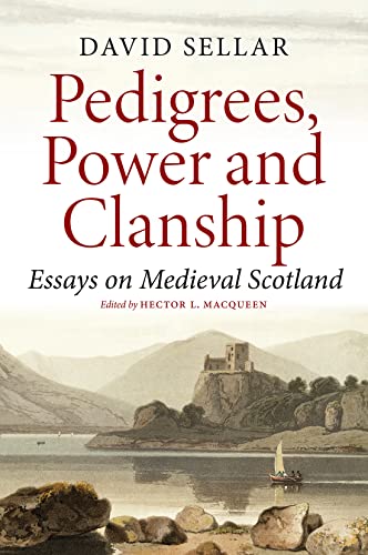 Pedigrees, Power and Clanship: Essays on Medieval Scotland von John Donald Short Run Press