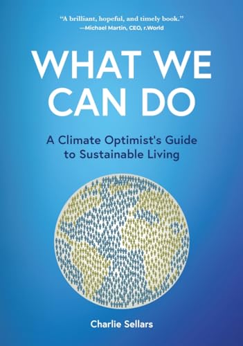 What We Can Do: A Climate Optimist's Guide to Sustainable Living von Wise Ink