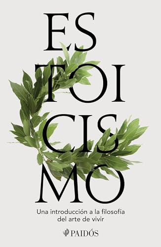 Estoicismo: Una Introducción a La Filosofía Del Arte De Vivir / Stoicism von Editorial Planeta Mexicana S.A. de C.V.