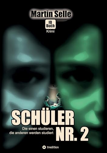 2 in 1 Wendebuch: Schüler Nr. 2 - Die einen studieren, die anderen werden studiert: Geheimbuch der SOKO-Ermittler - Wie du gefährliche Situationen ... um deinen Alltag sofort sicherer zu machen von tredition