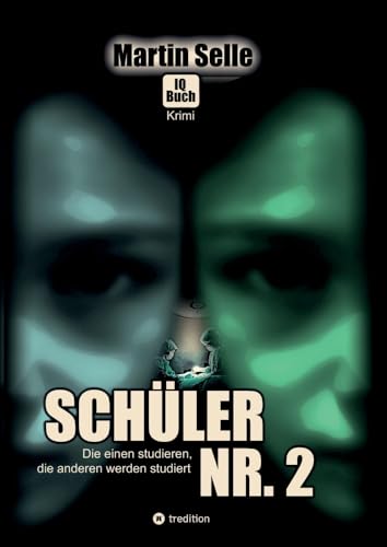 2 in 1 Wendebuch: Schüler Nr. 2 - Die einen studieren, die anderen werden studiert: Geheimbuch der SOKO-Ermittler - Wie du gefährliche Situationen ... um deinen Alltag sofort sicherer zu machen von tredition