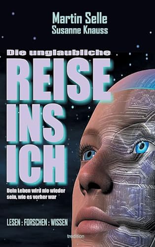 DIE UNGLAUBLICHE REISE INS ICH (Lesen:Forschen:Wissen) von Tredition Gmbh