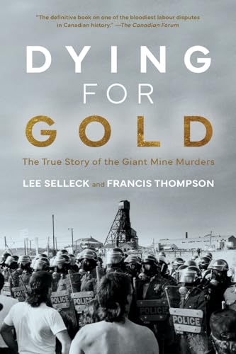Dying For Gold: The True Story of the Giant Mine Murders von FriesenPress