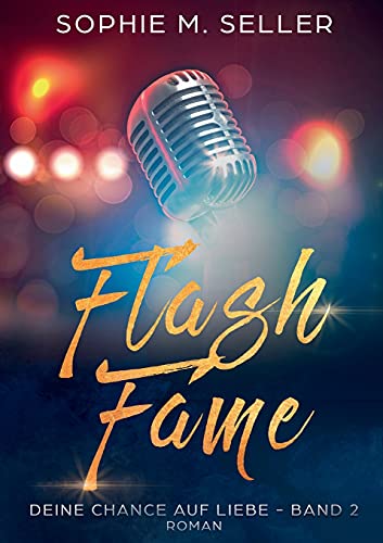 Flash Fame: Deine Chance auf Liebe - Band 2 (Cursed Instant - Reihe, Band 2) von Books on Demand