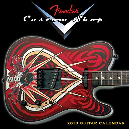 Fender Custom Shop Guitars 2018 Calendar von SELLERS PUBLISHING, INC.