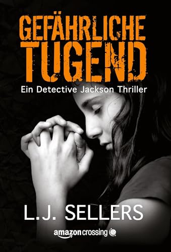 Gefährliche Tugend (Ein Detective Jackson Thriller, Band 1) von Amazon Crossing