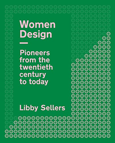 Women Design: Pioneers from the Twentieth Century to Today von Frances Lincoln