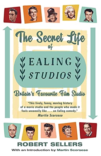 The Secret Life of Ealing Studios: Britain's Favourite Film Studio von Dean Street Press