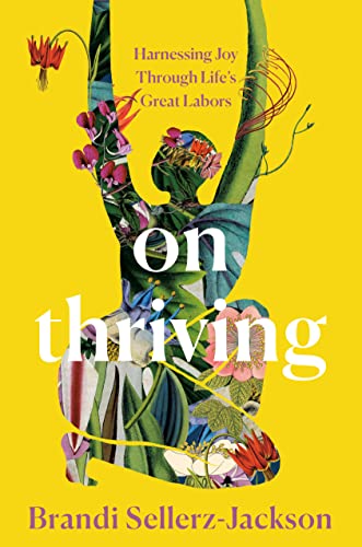 On Thriving: Harnessing Joy Through Life's Great Labors von Ballantine Books