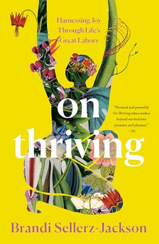 On Thriving: Harnessing Joy Through Life's Great Labors On Thriving: Harnessing Joy Through Life's Great Labors von Ballantine Books Inc.