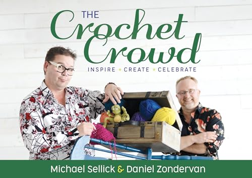 The Crochet Crowd: Inspire - Create - Celebrate von MacIntyre Purcell Publishing Inc.