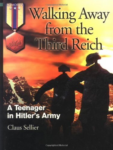 Walking Away From the Third Reich: A Teenager in Hitler's Army (Memories Series)