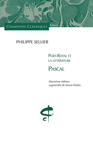 Port-Royal et la littérature : Pascal: Tome 1, Pascal von Champion