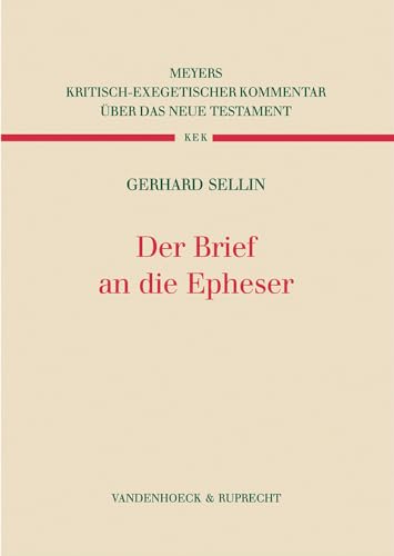 Der Brief an die Epheser (Kritisch-exegetischer Kommentar über das Neue Testament, Band 8)