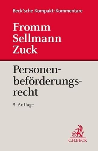 Personenbeförderungsrecht: Personenbeförderungsgesetz mit Freistellungs-Verordnung, BOKraft, Berufszugangsverordnung, VO (EG) Nr. 1370/2007 sowie ... (Beck'sche Kompakt-Kommentare) von Beck C. H.