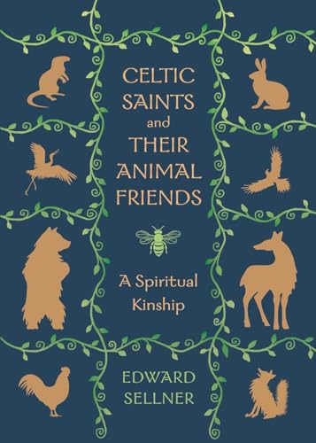 Celtic Saints and Their Animal Friends: A Spiritual Kinship von Anamchara Books