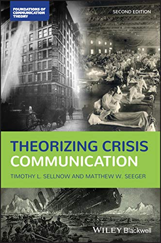 Theorizing Crisis Communication (Foundations of Communication Theory)