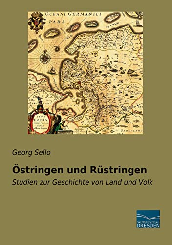 Östringen und Rüstringen: Studien zur Geschichte von Land und Volk von fachbuchverlag-dresden