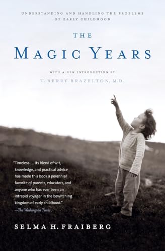 The Magic Years: Understanding and Handling the Problems of Early Childhood