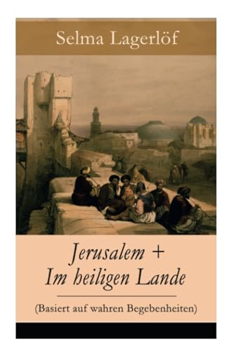 Jerusalem + Im heiligen Lande (Basiert auf wahren Begebenheiten): Das Schicksal der Bauern aus dem schwedischen Dalarna (Historische Romane)