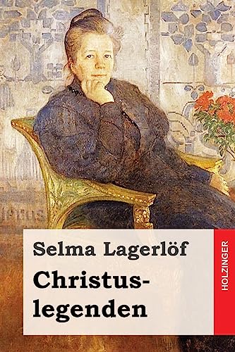 Christuslegenden Christuslegenden von CREATESPACE