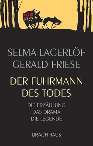 Der Fuhrmann des Todes: Die Erzählung - Das Drama - Die Legende Der Fuhrmann des Todes: Die Erzählung - Das Drama - Die Legende