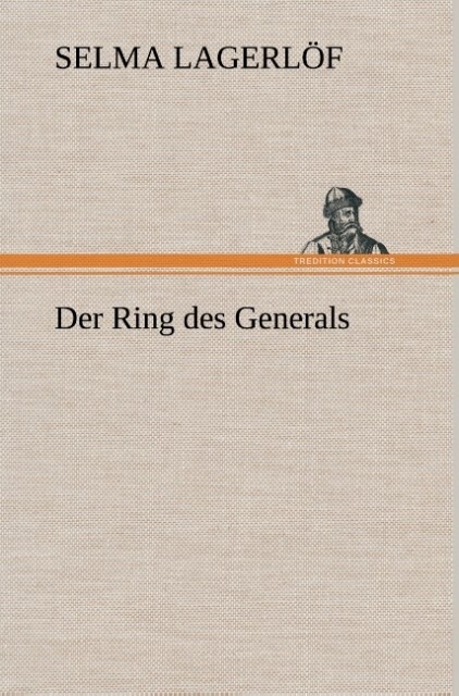 Der Ring des Generals von TREDITION CLASSICS