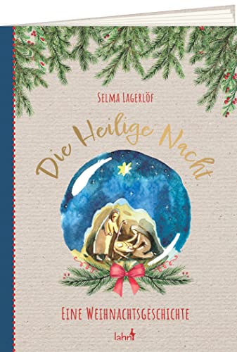 Die Heilige Nacht: Eine Weihnachtsgeschichte (Geschenkhefte von Herzen) von Lahn-Verlag