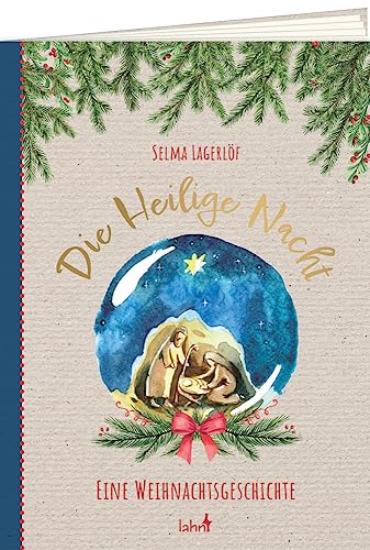 Die Heilige Nacht: Eine Weihnachtsgeschichte (Geschenkhefte von Herzen) von Lahn-Verlag